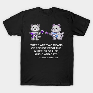 Music and Cats funny graphic t-shirt, for all music lovers and cat lovets, based on Albert Schweitzer's famous quote. T-Shirt